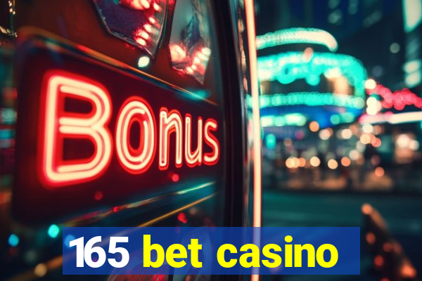 165 bet casino