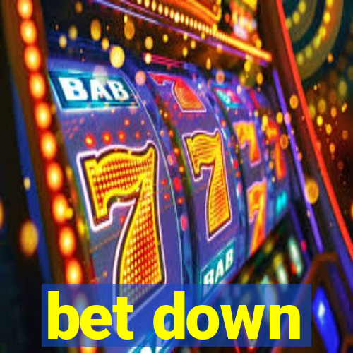 bet down