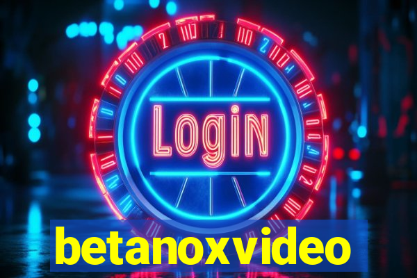 betanoxvideo