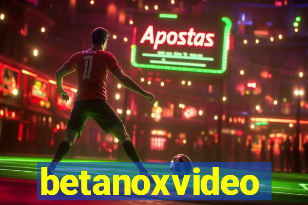 betanoxvideo