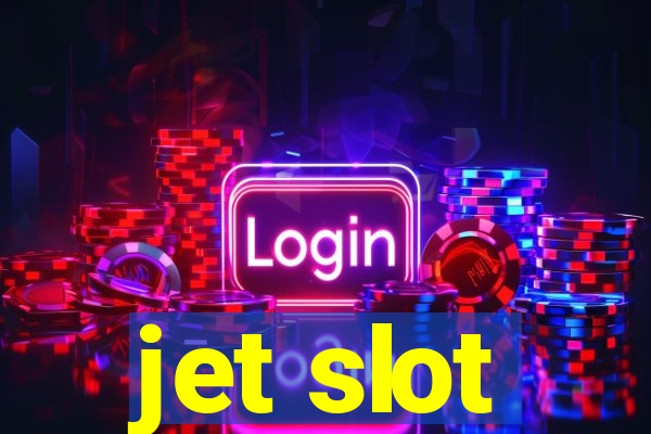 jet slot