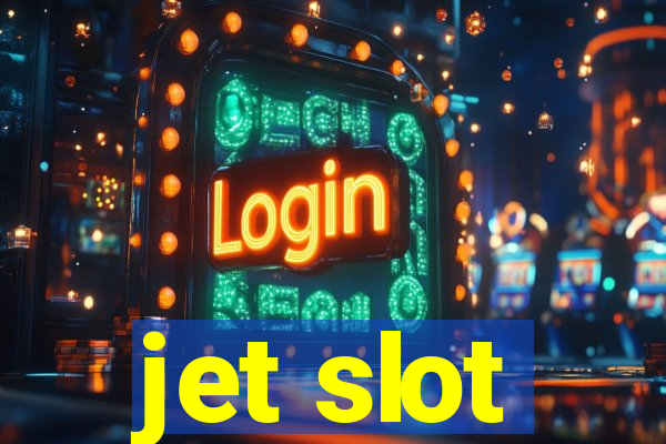 jet slot