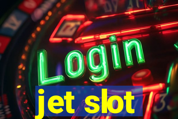 jet slot