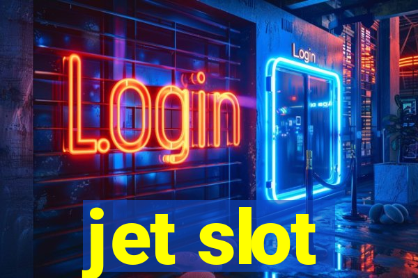 jet slot