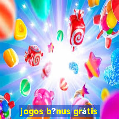 jogos b?nus grátis