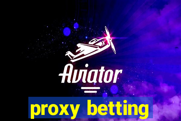 proxy betting