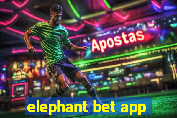 elephant bet app