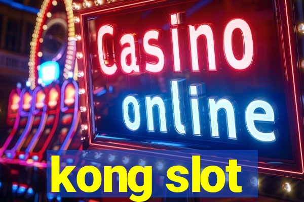 kong slot