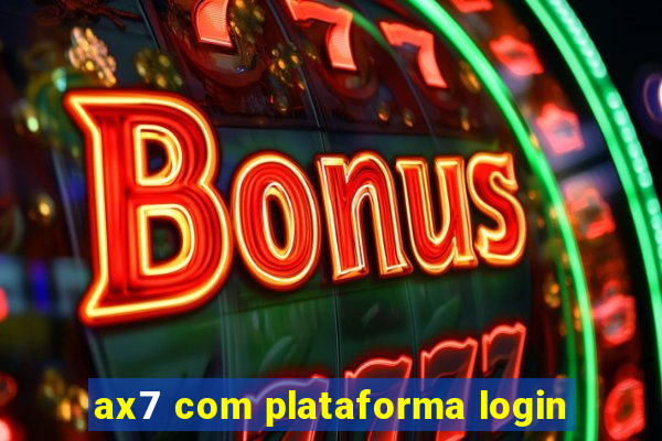 ax7 com plataforma login