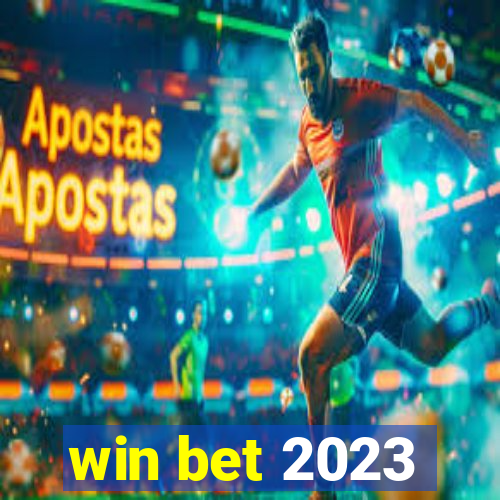 win bet 2023