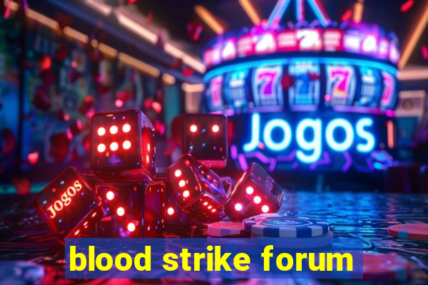 blood strike forum