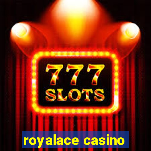 royalace casino