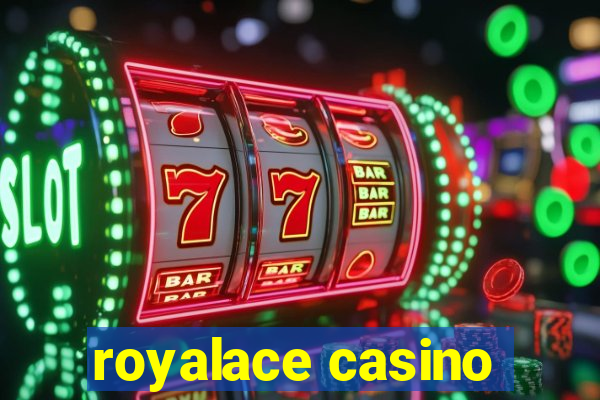 royalace casino