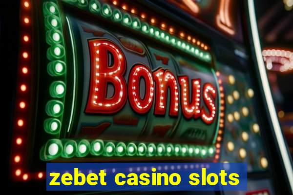 zebet casino slots