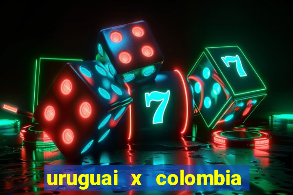 uruguai x colombia ao vivo