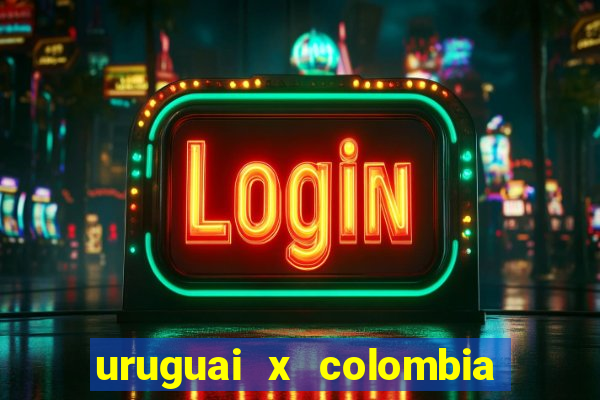 uruguai x colombia ao vivo