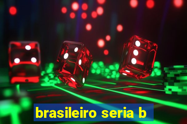 brasileiro seria b