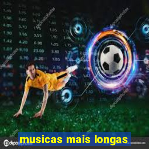 musicas mais longas