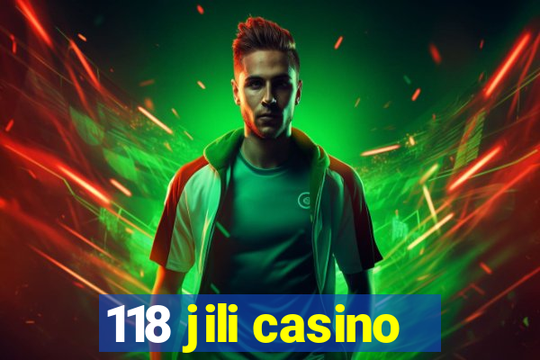 118 jili casino