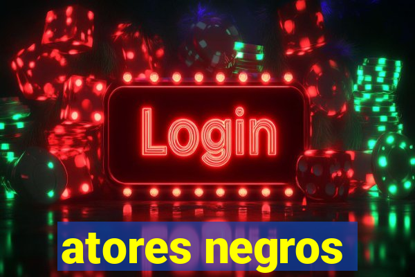 atores negros