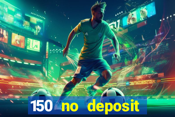 150 no deposit bonus rich casino