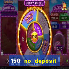 150 no deposit bonus rich casino