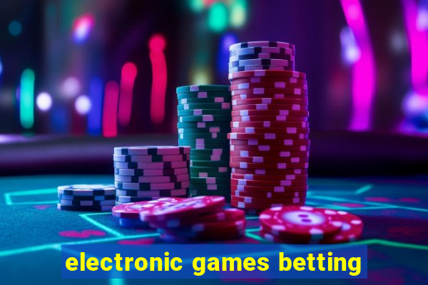 electronic games betting