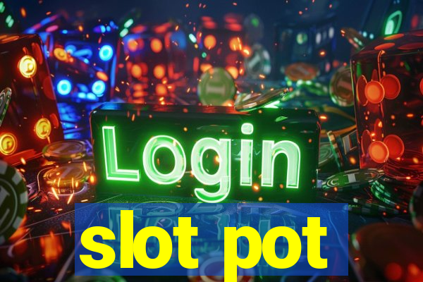 slot pot