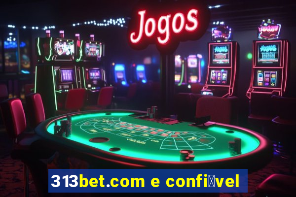 313bet.com e confi谩vel