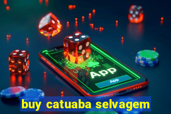 buy catuaba selvagem