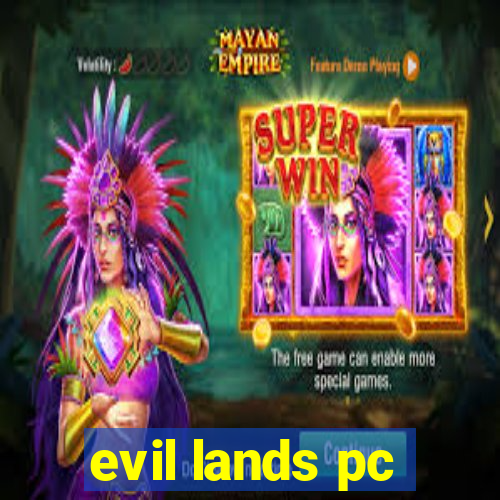 evil lands pc