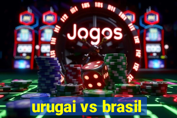 urugai vs brasil