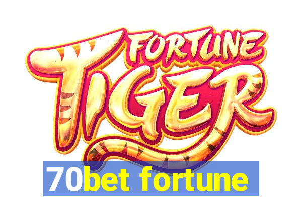 70bet fortune