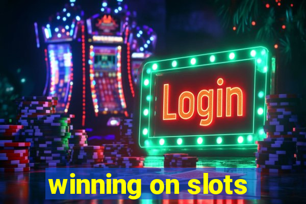 winning on slots