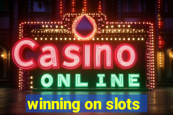 winning on slots