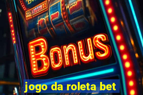 jogo da roleta bet