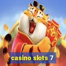 casino slots 7