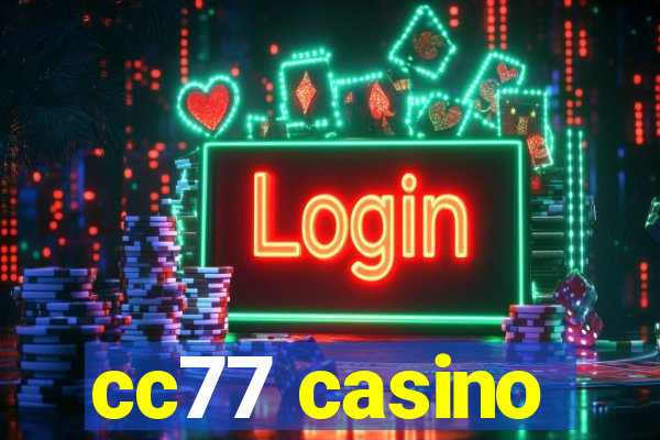 cc77 casino