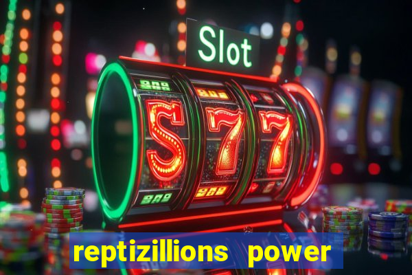 reptizillions power reels slot online