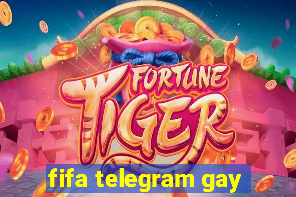 fifa telegram gay