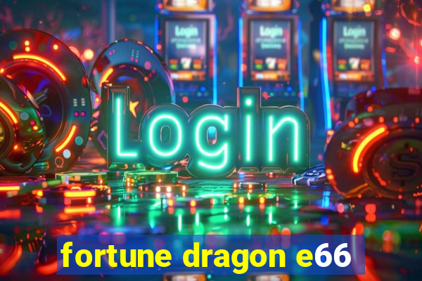 fortune dragon e66