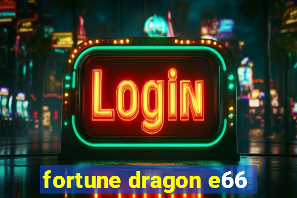 fortune dragon e66