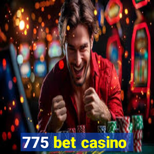 775 bet casino