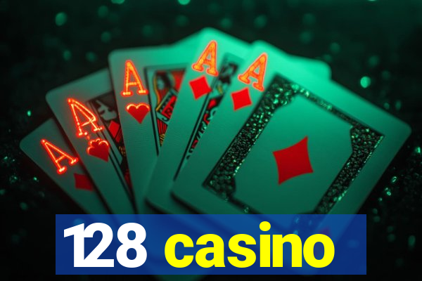 128 casino