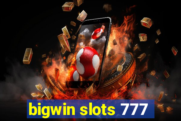 bigwin slots 777