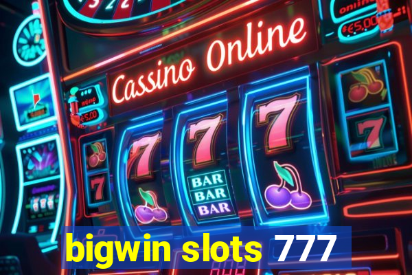 bigwin slots 777