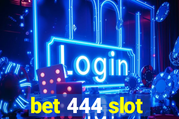 bet 444 slot