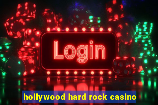 hollywood hard rock casino