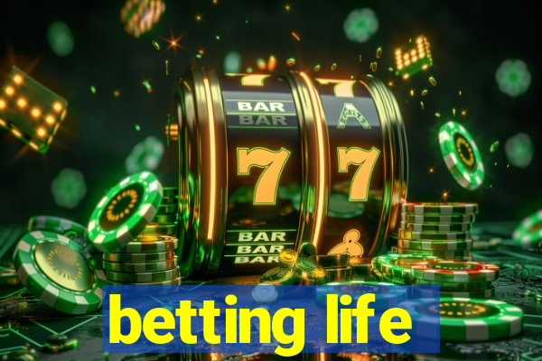 betting life