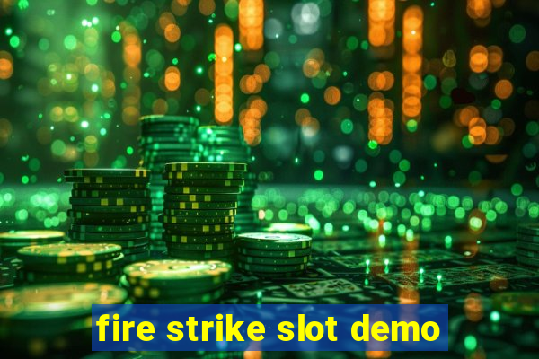 fire strike slot demo